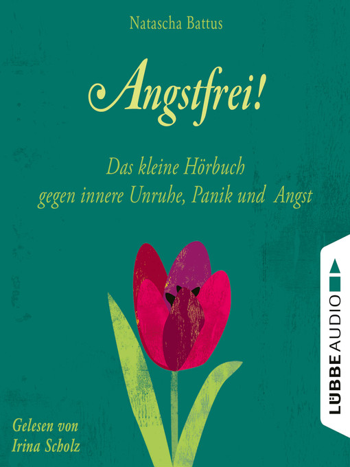 Title details for Angstfrei!--Das kleine Hörbuch gegen innere Unruhe, Panik und Angst by Natascha Battus - Available